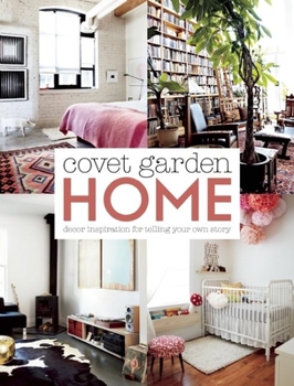 Paperback Covet Garden Home: Décor Inspiration for Telling Your Own Story Book