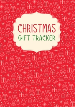 Christmas Gift Tracker: Holiday Shopping List Organizer,Managing Your Christmas Season Gift List(Holiday Notebooks and Planners)