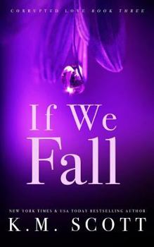 Paperback If We Fall (Corrupted Love #3): Special Edition Paperback Book