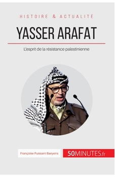 Paperback Yasser Arafat: L'esprit de la résistance palestinienne [French] Book