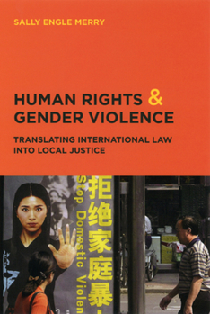 Paperback Human Rights and Gender Violence: Translating International Law Into Local Justice Book