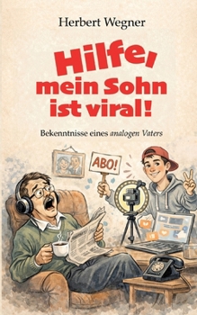 Paperback Hilfe, mein Sohn ist viral!: Bekenntnisse eines analogen Vaters [German] Book
