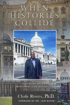 Paperback When Histories Collide: The Modern Day Diplomacy of Dialogue Book