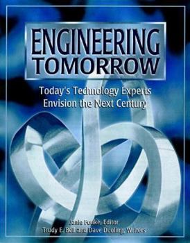 Hardcover Engineering Tomorrow: Today's Technology Experts Envision the Next Century Book