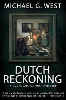 Dutch Reckoning - Book #1 of the Tommy Shakespear Mystery Thriller