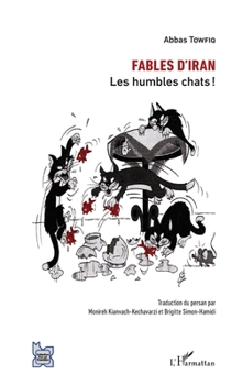 Paperback Fables d'Iran: Les humbles chats ! [French] Book
