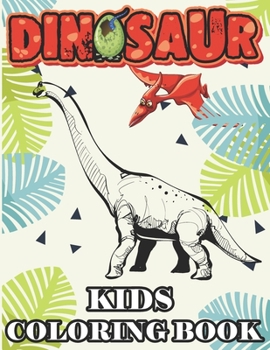 Dinosaur Kids Coloring Book: Great coloring book! Perfect for 8-12 years old Kids