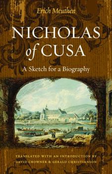 Paperback Nicholas of Cusa: A Sketch for a Biography, Translated with an Introduction by David Crowner and Gerald Christianson Book