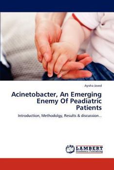Paperback Acinetobacter, an Emerging Enemy of Peadiatric Patients Book