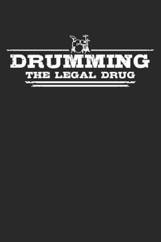Drumming - The legal drug: Weekly & Monthly Planner 2020 - 52 Week Calendar 6 x 9 Organizer - Gift For Drummers And Percussionists