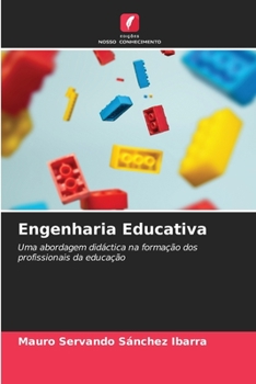Engenharia Educativa: Uma abordagem didáctica na formação dos profissionais da educação