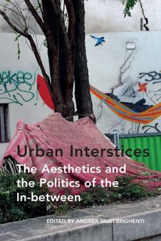 Paperback Urban Interstices: The Aesthetics and the Politics of the In-Between Book