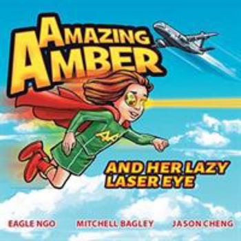 Paperback Amazing Amber: and Her Lazy Laser Eye Book