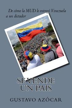 Paperback Se vende un Pais: de como la MUD le entrego Venezuela a un dictador [Spanish] Book