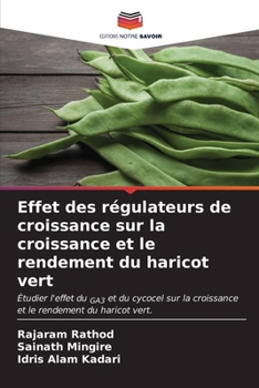 Effet des régulateurs de croissance sur la croissance et le rendement du haricot vert (French Edition)