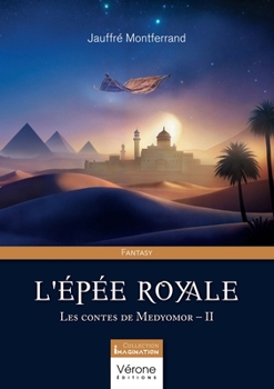 L'épée royale: Les contes de Medyomor - II