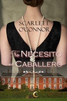 No necesito un caballero (Caballeros desdeñados) - Book #3 of the Caballeros Desdeñados