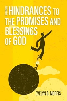 Paperback Breaking Hindrances to the Promises and Blessings of God Book