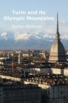 Paperback Turin and its Olympic Mountains Book