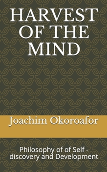 Paperback Harvest of the Mind: Philosophy of of Self -discovery and Development Book