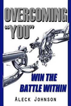 Paperback Overcoming "You": Win The Battle Within Book