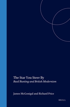 Hardcover The Star You Steer by: Basil Bunting and British Modernism Book
