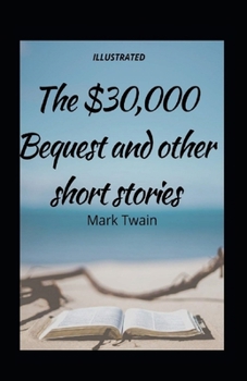 Paperback The $30,000 Bequest and Other Stories: (illustrated edition) Book