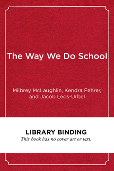 Library Binding The Way We Do School: The Making of Oakland's Full-Service Community School District Book