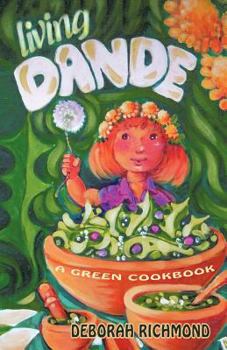 Paperback Living Dande: A Green Cookbook Book