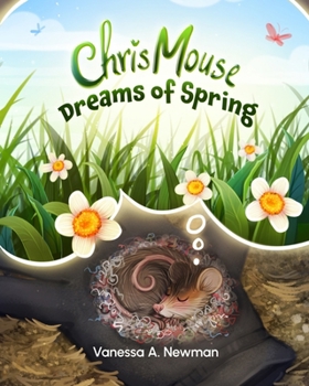 Chris Mouse Dreams of Spring: Book 2 (Chris Mouse Adventures)