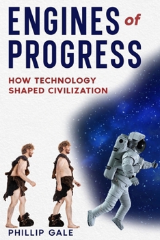 Paperback "Engines of Progress: How Technology Shaped Civilization" Book