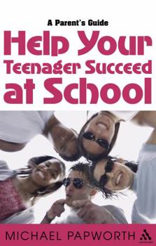 Paperback Help Your Teenager Succeed at School: A Parent's Guide Book