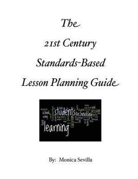 Paperback The 21st Century Standards-based Lesson Planning Guide Book