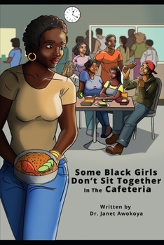 Paperback Some Black Girls Don't Sit Together in the Cafeteria Book
