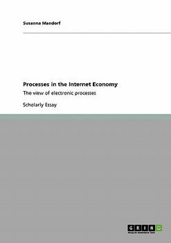 Paperback Processes in the Internet Economy: The view of electronic processes Book