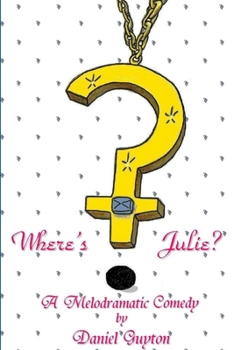 Paperback Where's Julie? (A Melodramatic Comedy) Book