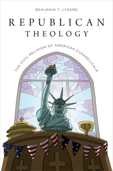 Paperback Republican Theology: The Civil Religion of American Evangelicals Book