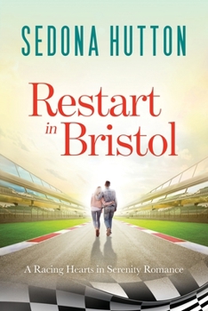 Restart in Bristol: A Racing Hearts in Serenity Romance - Book #3 of the Racing Hearts of Serenity