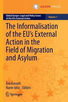 Paperback The Informalisation of the Eu's External Action in the Field of Migration and Asylum Book
