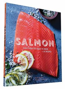 Paperback Salmon: Everything You Need to Know + 45 Recipes Book
