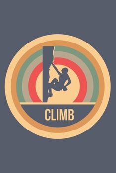 Climb: Retro Vintage Notebook 6 x 9 Dotted Dot Grid Journal Gift for Climbers And Rock Climbers (108 Pages)