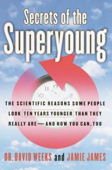 Hardcover Secrets of the Superyoung: The Scientific Reasons Some People Look Ten Years Younger Than They Really Are a ND How You Can, Too Book