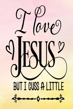 Daily Gratitude Journal: I Cuss A Little | Daily and Weekly Reflection | Positive Mindset Notebook | Cultivate Happiness Diary | Women's Faith (Encouraging Quotes and Verses)