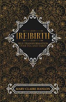 [Re]Birth: Self-Transformation over Tea and Tarot