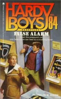 False Alarm - Book #84 of the Hardy Boys Casefiles