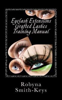 Paperback Eyelash Extensions Grafted Lashes Training Manual: Plus False and Party Lashes Instructions Book
