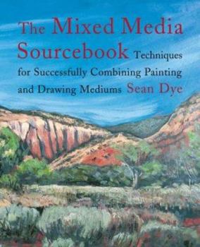 Paperback The Mixed Media Source Book: Techniques for Successfully Combining Painting and Drawing Mediums Book