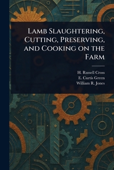 Paperback Lamb Slaughtering, Cutting, Preserving, and Cooking on the Farm Book