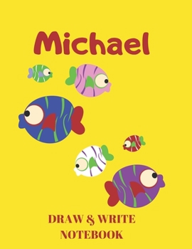 Paperback Michael Draw & Write Notebook: Personalized with Name for Boys who Love Fish and Fishing / With Picture Space and Dashed Mid-line Book