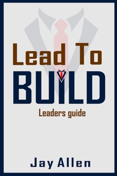 Paperback Lead to Build: Leaders guide. Book